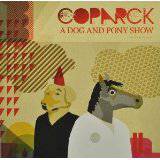 Coparck : A Dog and a Pony Show